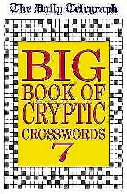 Cover for Telegraph Group Limited · Daily Telegraph Big Book of Cryptic Crosswords 7 (Paperback Bog) (2001)