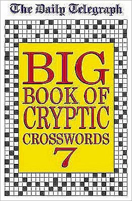 Cover for Telegraph Group Limited · Daily Telegraph Big Book of Cryptic Crosswords 7 (Taschenbuch) (2001)