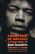 Room Full of Mirrors: A Biography of Jimi Hendrix - Charles R. Cross - Bøger - Hodder & Stoughton - 9780340826843 - 5. juni 2006