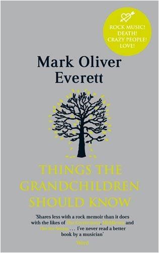 Things The Grandchildren Should Know - Dba E Mark Oliver Everett - Boeken - Little, Brown Book Group - 9780349120843 - 2 juli 2009