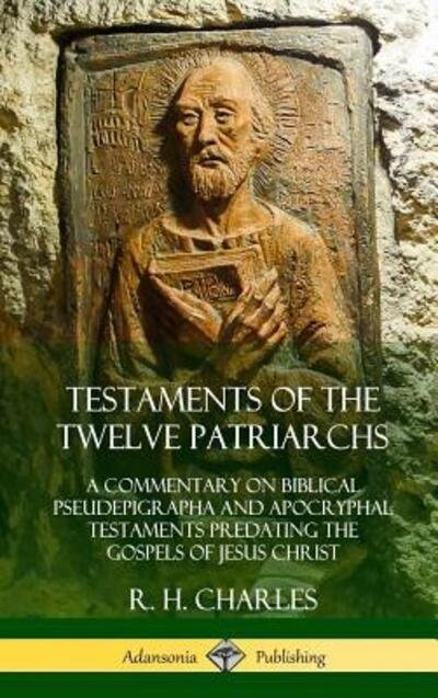 Cover for R H Charles · Testaments of the Twelve Patriarchs (Inbunden Bok) (2018)