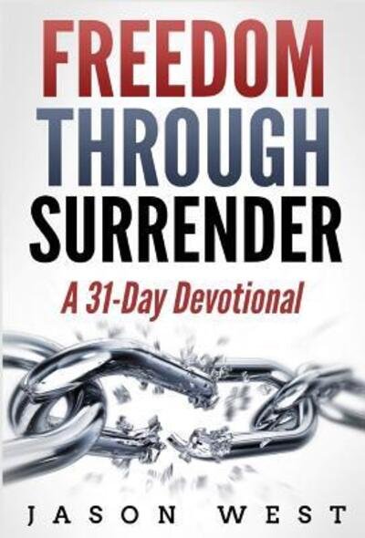 Freedom through Surrender - Jason West - Livres - Rwg Publishing - 9780359327843 - 31 décembre 2018