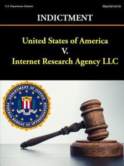 Cover for Federal Bureau Of Investigation · United States of America V. Internet Research Agency LLC - Indictment (Paperback Book) (2019)