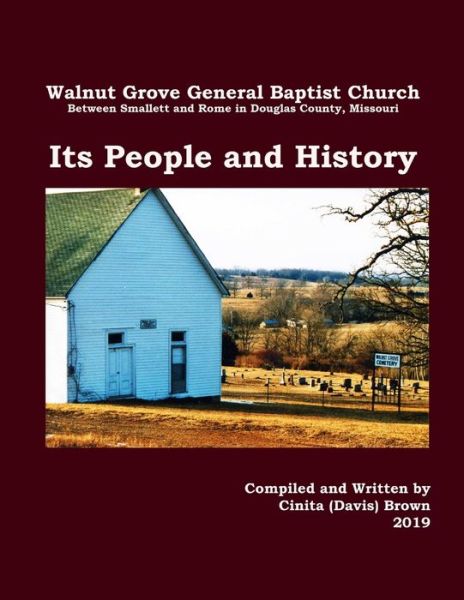 Cover for Cinita Davis Brown · Walnut Grove General Baptist Church--Its People and History (Book) (2019)
