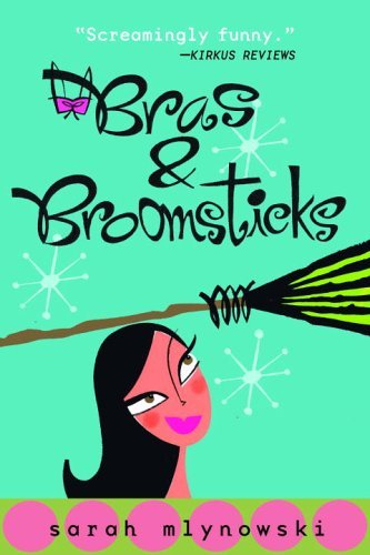 Cover for Sarah Mlynowski · Bras &amp; Broomsticks (Magic in Manhattan) (Paperback Book) [Reprint edition] (2006)