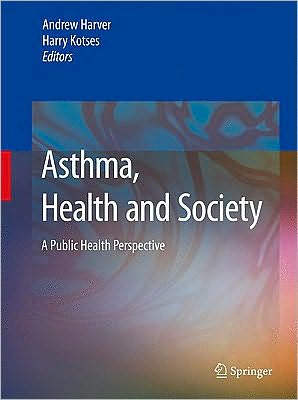 Cover for Asthma, Health and Society: A Public Health Perspective (Hardcover Book) [2010 edition] (2010)