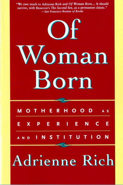 Cover for Adrienne Rich · Of Woman Born: Motherhood as Experience and Institution (Paperback Book) (1995)