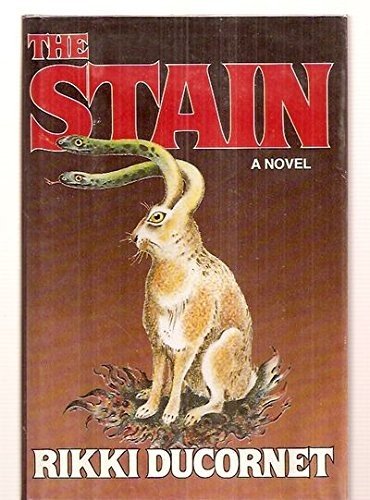 Cover for Rikki Ducornet · The stain (Book) [1st hardcover edition] (1984)