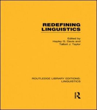 Cover for Hayley G Davis · Redefining Linguistics - Routledge Library Editions: Linguistics (Hardcover Book) (2013)
