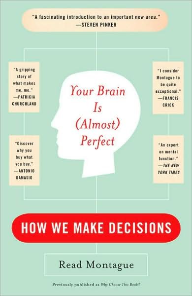 Cover for Read Montague · Your Brain is Almost Perfect: How We Make Decisions (Paperback Book) (2007)
