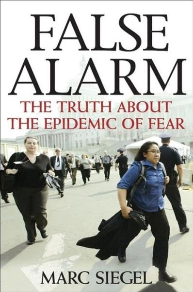 Cover for Marc Siegel · False Alarm: The Truth about the Epidemic of Fear (Taschenbuch) [New edition] (2006)