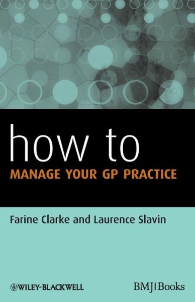 Cover for Farine Clarke · How to Manage Your GP Practice - How To (Paperback Book) (2011)