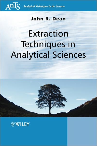 Cover for Dean, John R. (Northumbria University) · Extraction Techniques in Analytical Sciences - Analytical Techniques in the Sciences (AnTs) (Paperback Book) (2010)