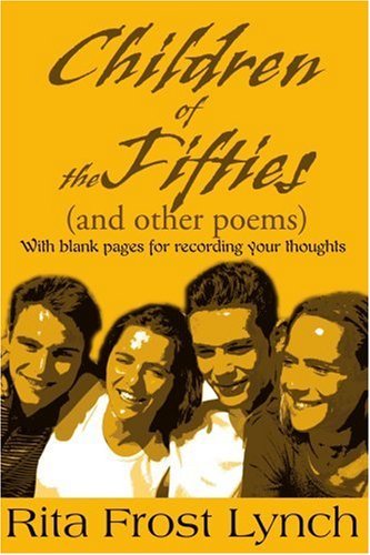 Cover for Rita Lynch · Children of the Fifties (And Other Poems): with Blank Pages for Recording Your Thoughts (Paperback Book) (2000)