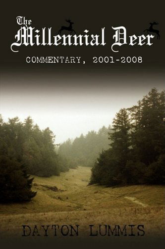 Cover for Dayton Lummis · The Millennial Deer: Commentary, 2001-2008 (Pocketbok) (2008)