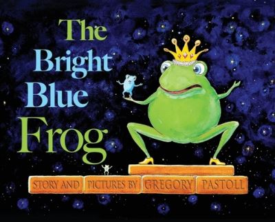 Cover for Gregory Pastoll · The Bright Blue Frog (Hardcover Book) (2022)