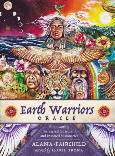 Cover for Fairchild, Alana (Alana Fairchild) · Earth Warriors Oracle - Second Edition: Empowering the Sacred Guardian and Inspired Visionaries (Oracle cards) (2021)