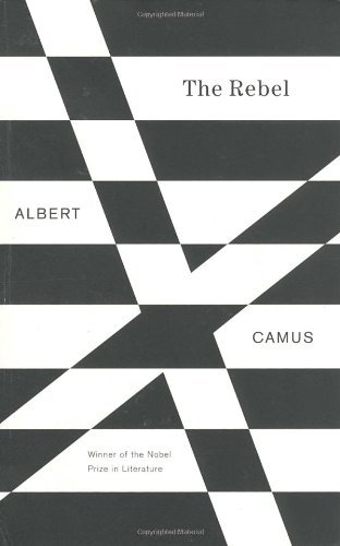 Cover for Albert Camus · The Rebel: an Essay on Man in Revolt (Paperback Book) [Reissue edition] (1992)