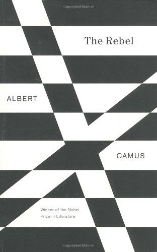 The Rebel: an Essay on Man in Revolt - Albert Camus - Bücher - Vintage - 9780679733843 - 1992