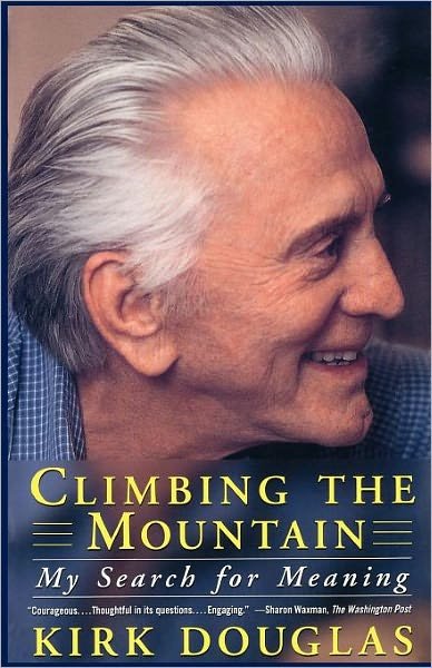 Climbing the Mountain: My Search for Meaning - Kirk Douglas - Books - Simon & Schuster - 9780684865843 - September 12, 2000