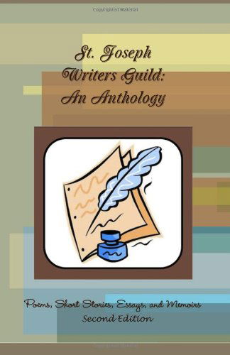 St. Joseph Writers Guild · St. Joseph Writers Guild: an Anthology (Paperback Book) [2nd edition] (2014)