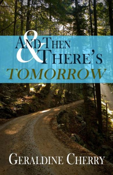 Cover for Geraldine Cherry · And then There's Tomorrow (Paperback Book) (2015)