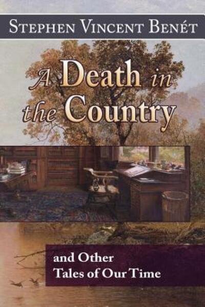 Cover for Stephen Vincent Benet · A Death in the Country, and Other Tales of Our Time (Paperback Book) (2015)