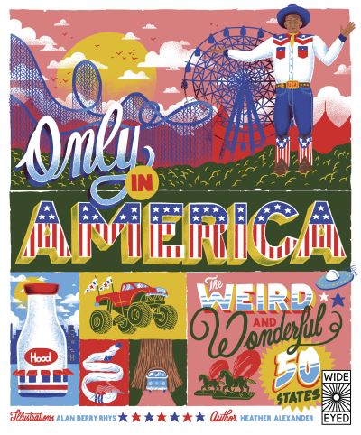 Cover for Heather Alexander · Only in America: The Weird and Wonderful 50 States - Americana (Hardcover Book) (2021)