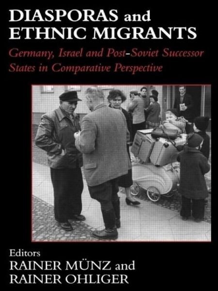 Cover for Rainer Munz · Diasporas and Ethnic Migrants: Germany, Israel and Russia in Comparative Perspective - Routledge Studies in Nationalism and Ethnicity (Paperback Book) (2003)