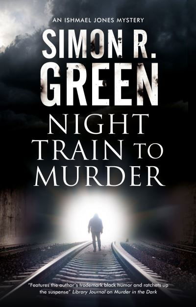 Cover for Simon R. Green · Night Train to Murder - An Ishmael Jones Mystery (Innbunden bok) [Main - Large Print edition] (2020)