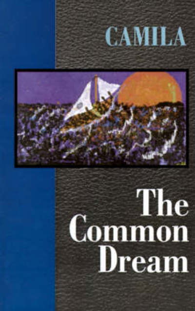 The Common Dream - Camila Camila - Bøger - Xlibris Corporation - 9780738810843 - 19. december 1997