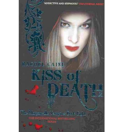 Cover for Caine, Rachel (Author) · Kiss of Death: The bestselling action-packed series - Morganville Vampires (Paperback Book) [UK edition] (2010)