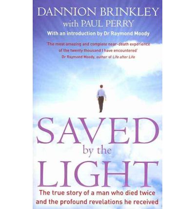 Cover for Dannion Brinkley · Saved By The Light: The true story of a man who died twice and the profound revelations he received (Paperback Book) (2011)