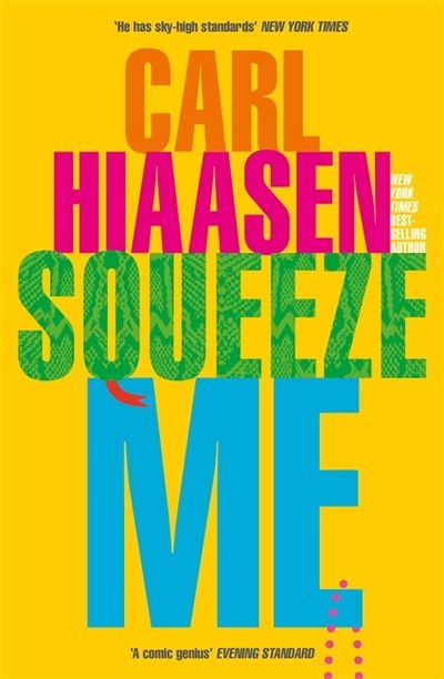 Squeeze Me: The ultimate crime fiction satire for the post-Trump era - Carl Hiaasen - Boeken - Little, Brown - 9780751581843 - 10 september 2020