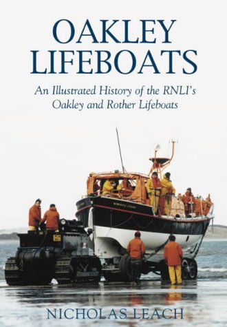 Cover for Nicholas Leach · Oakley Lifeboats: An Illustrated History of the RNLI's Oakley and Rother Lifeboats (Paperback Book) (2003)