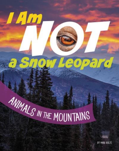 Cover for Mari Bolte · I Am Not a Snow Leopard (Book) (2023)