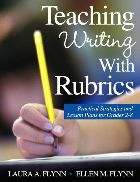 Cover for Laura A. Flynn · Teaching Writing With Rubrics: Practical Strategies and Lesson Plans for Grades 2-8 (Taschenbuch) (2004)