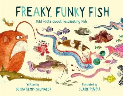 Cover for Debra K Shumaker · Freaky, Funky Fish: Odd Facts about Fascinating Fish (Hardcover Book) (2021)