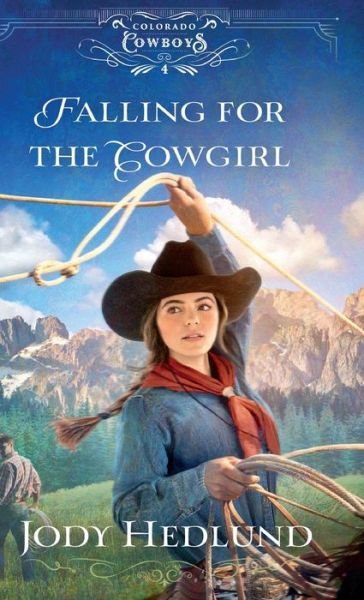 Cover for Jody Hedlund · Falling for the Cowgirl (Gebundenes Buch) (2022)