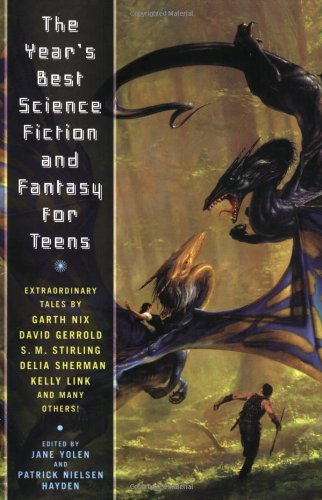 Cover for Patrick Nielsen Hayden · The Year's Best Science Fiction and Fantasy for Teens (Paperback Book) [First edition] (2005)