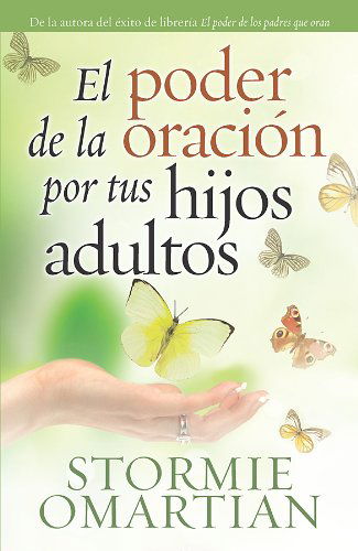 Cover for Stormie Omartian · El Poder De La Oracion Por Tus Hijos Adultos (Paperback Book) [Spanish, Tra edition] (2011)