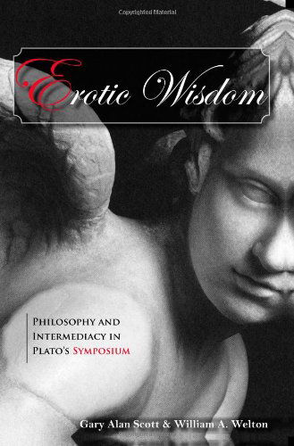 Cover for Gary Alan Scott · Erotic Wisdom: Philosophy and Intermediacy in Plato's Symposium (Suny Series in Ancient Greek Philosophy) (Paperback Book) (2009)