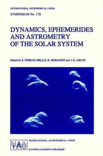 Cover for International Astronomical Union · Dynamics, Ephemerides and Astrometry of the Solar System - International Astronomical Union Symposia (Inbunden Bok) [1996 edition] (1996)
