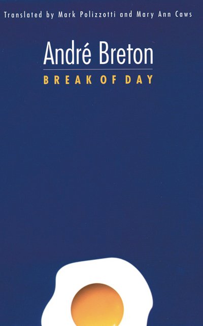 Cover for Andre Breton · Break of Day - French Modernist Library (Paperback Book) (2008)