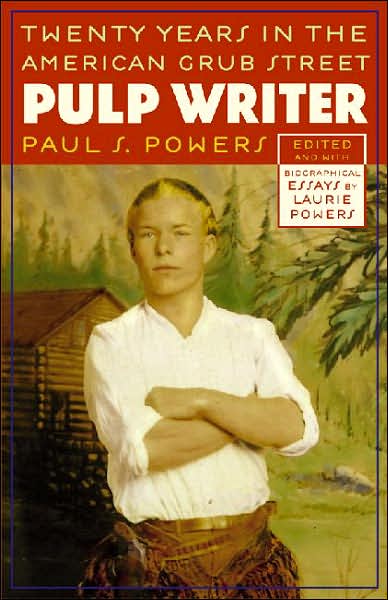 Cover for Paul S. Powers · Pulp Writer: Twenty Years in the American Grub Street (Taschenbuch) [Annotated edition] (2007)