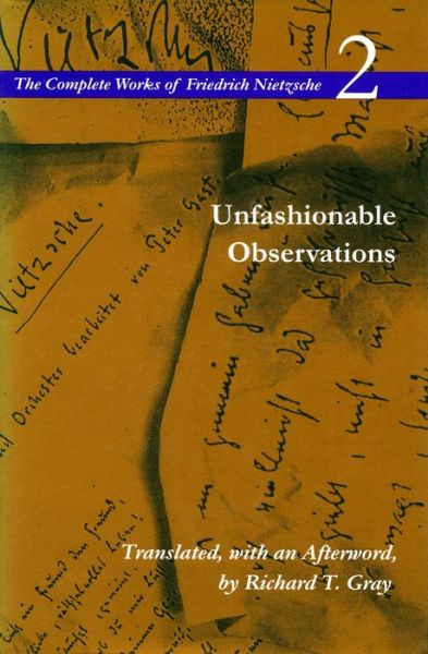 Cover for Friedrich Nietzsche · Unpublished Writings from the Period of Unfashionable Observations: Volume 11 - The Complete Works of Friedrich Nietzsche (Hardcover Book) [Annotated edition] (2000)