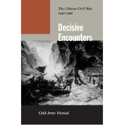 Cover for Odd Arne Westad · Decisive Encounters: The Chinese Civil War, 1946-1950 (Pocketbok) (2003)