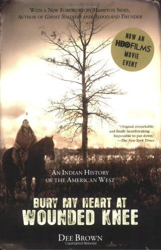 Cover for Dee Brown · Bury My Heart at Wounded Knee: An Indian History of the American West (Paperback Book) [1st edition] (2007)