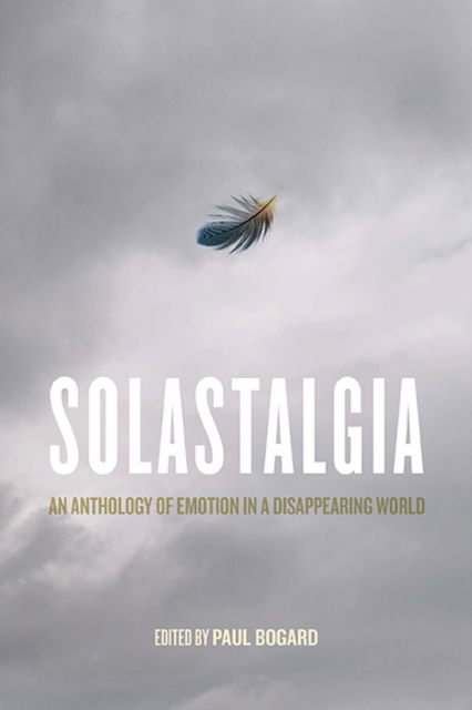 Cover for Glenn Albrecht · Solastalgia: An Anthology of Emotion in a Disappearing World (Paperback Book) (2023)