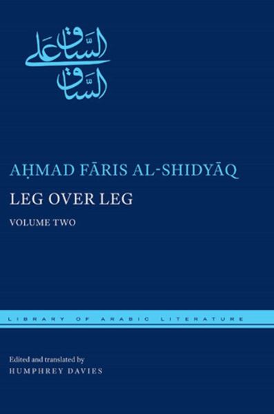 Cover for Ahmad Faris Al-shidyaq · Leg over Leg: Volume Two - Library of Arabic Literature (Inbunden Bok) (2013)